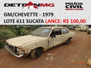 GM/CHEVETTE-1979 
LOTE611SUCATALANCE:R$ 100,00  