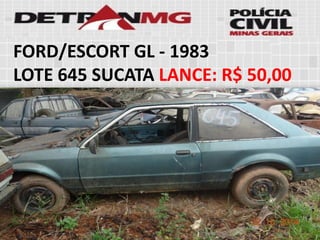 FORD/ESCORT GL-1983 
LOTE645SUCATALANCE:R$ 50,00  