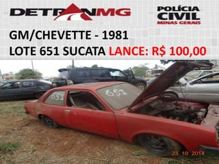 GM/CHEVETTE-1981 
LOTE651SUCATALANCE:R$ 100,00  