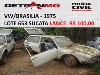 VW/BRASILIA-1975 
LOTE653SUCATALANCE:R$ 100,00  