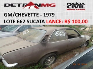 GM/CHEVETTE-1979 
LOTE662SUCATALANCE:R$ 100,00  