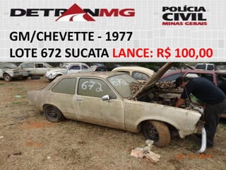 GM/CHEVETTE-1977 
LOTE672SUCATALANCE:R$ 100,00  