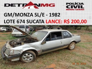 GM/MONZA SL/E-1982 
LOTE674SUCATALANCE:R$ 200,00  