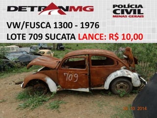 VW/FUSCA 1300-1976 
LOTE709SUCATALANCE:R$ 10,00  