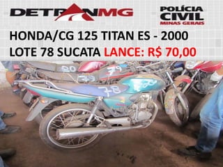 HONDA/CG 125 TITAN ES-2000LOTE78SUCATALANCE:R$ 70,00  