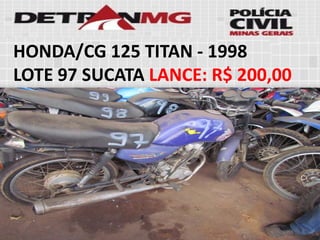 HONDA/CG 125 TITAN-1998 
LOTE97SUCATALANCE:R$ 200,00  