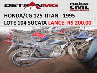HONDA/CG 125 TITAN-1995 
LOTE104SUCATALANCE:R$ 200,00  