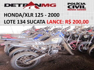 HONDA/XLR 125-2000 
LOTE134SUCATALANCE:R$ 200,00  