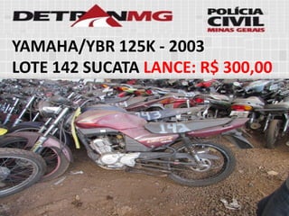 YAMAHA/YBR 125K-2003 
LOTE142SUCATALANCE:R$ 300,00  