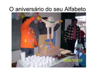 O aniversário do seu Alfabeto 