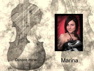 Marina
Despre mine...
 