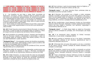 44
   (VER ANEXO – EMENDA N.º 04/94 – EMENDA N.º 05/94 –                      Art. 15 Ficam extintas, a partir da promulgação desta Lei Orgânica, a
EMENDA N.º 06/94, EMENDA N.º 09/95, EMENDA N.º 12/95,                      Comissão Tarifária de Transporte Coletivo de São Luís.
EMENDA N.º 14/96, EMENDA N.º 15/97, EMENDA N.º 19/97,
EMENDA N.º 20/98, EMENDA N.º 22/98, EMENDA N.º 24/98,                      “Parágrafo único.” – Ao Poder Executivo ficam conferidas todas as
EMENDA N.º 28/01, EMENDA N.º 31/01, EMENDA N.º 38/03)                      atribuições da extinta Comissão Tarifária.

§ 1º - Os Conselhos de que trata o artigo ficam incumbidos de              Art. 16 O Município, em convênio com o Estado, a União, entidades
desenvolver, normalizar, orientar e deliberar sobre as políticas de cada   públicas e privadas, providenciará, em prazo não superior a dez anos, a
uma delas e se constituirão, partidariamente, de membros da sociedade      partir da promulgação desta Lei Orgânica, a constituição de emissários
civil e representante do Poder Público, na forma que a lei estabelecer.    submarinos para o lançamento de dejetos dos esgotos de São Luís, a
§ 2º - Fica vedada qualquer forma de remuneração aos membros dos           longa distância, na forma e condições técnicas estabelecidas em lei.
Conselhos a que se refere o caput deste artigo, salvo os casos previstos
na lei que regulamentará cada Conselho.                                    Art. 17 Fica transformada a atual Assessoria Jurídica em Procuradoria
§ 3º - Ficam criados os Fundos dos Conselhos de que trata o caput deste    Geral da Câmara Municipal, destinada a prestar assessoramento jurídico
artigo, os quais serão regulamentados na forma da lei que disciplinará     interno aos seus órgãos e membros, com estrutura, organização e
cada Conselho.                                                             funcionamento definidos em lei.

Art. 10 O Poder Executivo encaminhará à Câmara Municipal, no prazo de      “Parágrafo único” – A Chefia desse órgão ao caberá ao Procurador
seis meses, a contar da data da promulgação desta Lei Orgânica, o Plano    Geral da Câmara nomeado em comissão, com remuneração a ser fixada
de Cargos Carreiras de Salários dos Servidores Públicos Municipais.        por lei.

Art. 11 Os benefícios de prestação continua, mantidos pela Previdência     Art. 18 A lei disciplinará sobre licitações no        âmbito   municipal,
Social do Município, devidos a aposentados e pensionistas, a partir da     obedecendo, no que couber, à legislação federal.
promulgação desta Lei Orgânica, terão seus valores revistos, a fim de
que seja restabelecido o poder aquisitivo.                                 Art. 19 Ficam proibidos os depósitos de lixo a céu aberto, implantados
                                                                           pelas autoridades públicas e por terceiros, garantindo-se local e
“Parágrafo Único.” – As prestações mensais dos benefícios atualizados,     tratamento adequado para tal fim.
de acordo com este artigo, serão devidos e pagos a partir do sétimo mês
a contar da promulgação desta Lei Orgânica.                                Art. 20 O Município fará, em prazo não superior a um ano, o inventário
Art. 12 Fica criado o Programa Municipal de Combate ao Fumo, que será      do seu acervo cultural, visando a adoção de medida necessária a sua
regulamentado por lei complementar.                                        proteção e conservação.

Art. 13 Para efeito de cumprimento das disposições constitucionais que     Art. 21 É obrigatória, a partir do ano de 1991, a introdução no currículo
impliquem variação de despesa e receita, o Município providenciará         escolar das escolas municipais das disciplinas Educação para o Trânsito,
projeto de revisão da Lei Orçamentária referente ao exercício de 1990.     Educação Sexual, Educação Ambiental, Economia Popular e Educação
                                                                           Antitóxica.
Art. 14 O Poder Executivo, no prazo de até dois anos da promulgação        Art. 22 Ficam considerados relíquias históricas as áreas de relevante
desta Lei Orgânica, promoverá e reestruturado, a ampliação da Biblioteca   interesse ecológico para fins de proteção, visando à sua restauração,
Municipal e se obriga adquirir as obras dos escritores maranhenses,        recuperação e conservação:
objetivando a difusão da cultura literária da Cidade de São Luís.
 