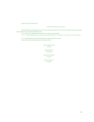 Emenda nº 06, de 06 de Dezembro de 2001.

Dispõe sobre o período das Sessões Legislativas.

A MESA DIRETORA da Câmara Municipal de Ocara, nos termos do disposto no Parágrafo Único, do Artigo 27 da Constituição do Estado do Ceará, promulga
a seguinte Emenda ao texto da Lei Orgânica do Município de Ocara:
Art. 1º - O artigo 35 da Lei Orgânica do Município de Ocara, passa a vigorar com a seguinte redação:
“ Art. 35 - – A Câmara Municipal reunir-se-á, anualmente, em dois períodos ordinários: de 15 de Dezembro a 15 de Janeiro e de 1º de Julho a 30 de Julho.”

Art. 2º - Esta Emenda entrará em vigor na data de sua publicação, revogadas as disposições em contrário.
Sala das Sessões da Câmara Municipal de Ocara, aos 06 de Dezembro de 2001.

Armando Candido de Oliveira
Presidente

Edmilson Lopes Filho
Vice-Presidente

Renato Monteiro Guimarães
1º Secretário

Maria de Fátima da Luz
2º Secretário

90

 