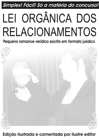 Lei Orgânica dos Relacionamentos - Rogério Marcus