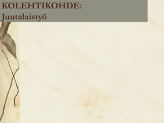 KOLEHTIKOHDE:
Juutalaistyö
 