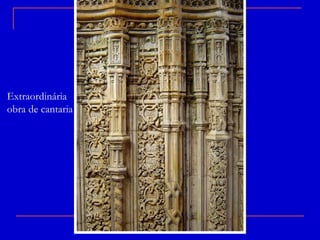 Extraordinária obra de cantaria 