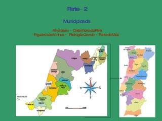 Parte – 2 Municípios de: Alvaiázere  -  Castanheira de Pera Figueiró dos Vinhos  -  Pedrógão Grande  -  Porto de Mós  