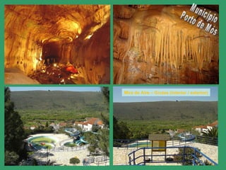 Mira de Aire – Grutas (interior / exterior) Município Porto de Mós 