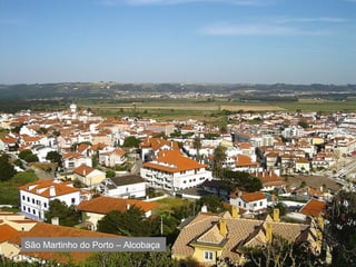 São Martinho do Porto – Alcobaça   