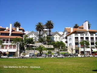 São Martinho do Porto - Alcobaça 