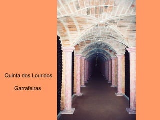Quinta dos Louridos Garrafeiras  