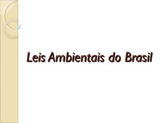 Leis Ambientais do Brasil 