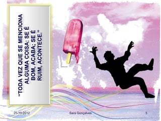 25-10-2012   Sara Gonçalves   5
 