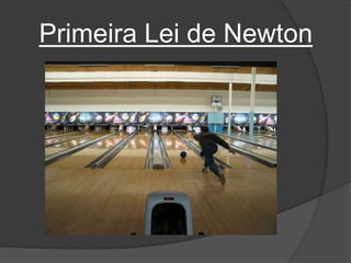 Primeira Lei de Newton
 
