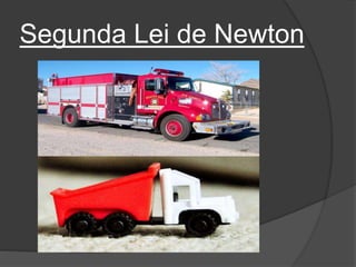 Segunda Lei de Newton
 