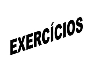 EXERCÍCIOS 