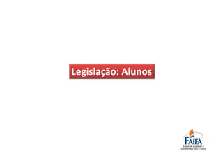 Legislação: Alunos
 