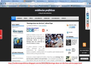 http://evidenciasprofeticas.blogspot.com.br/2012/06/domingo-deve-ser-dia-livre-afirma-papa.html
 