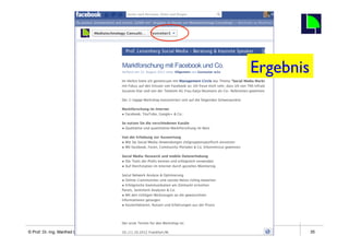 35


                                                                     Ergebnis	





    Fachhochschule des Mittelstands(FHM)
© Prof. Dr.-Ing. Manfred Leisenberg        Mafo-facebook- Workshop                35
 