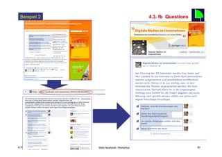 Beispiel 2                                                          4.3. fb Questions
                                                                                         50




    Fachhochschule des Mittelstands(FHM)
© Prof. Dr.-Ing. Manfred Leisenberg        Mafo-facebook- Workshop                            50
 