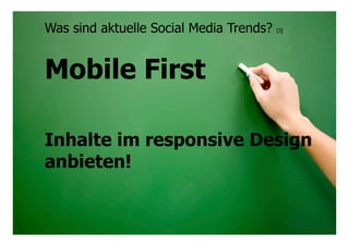 2323© Prof. Dr.-Ing. Manfred Leisenberg Forum26, 11.2.15
Was sind aktuelle Social Media Trends? [3]
Mobile First
Inhalte im responsive Design
anbieten!
 