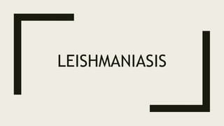 LEISHMANIASIS
 