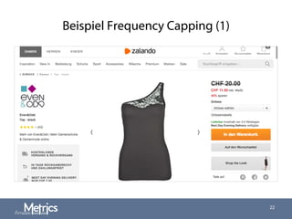 Beispiel Frequency Capping (1)
22
 