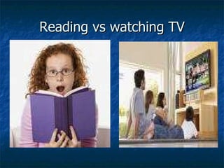 Reading vs watching TV 
