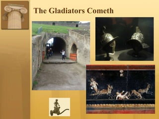 The Gladiators Cometh
 