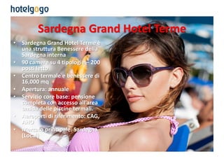 Sardegna Grand Hotel Terme
• Sardegna Grand Hotel Terme è
  una struttura Benessere della
  Sardegna interna
• 90 camere s...