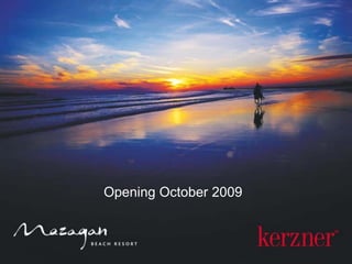 Opening October 2009
 