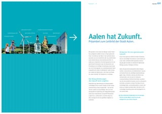 Kolumnentitel — 4                                                             Präambel — 5




                              nachhaltigkeit             chance nge rechtigke it

    le b e ns q ua l ität          n atio n al itäte n           k ultur           wi rtschaf t

generationen                                                               engagement
                                                                                                  Aalen hat Zukunft.
                                                                                                  Präambel zum Leitbild der Stadt Aalen.


                                                                                                  Wir gestalten schon heute das Morgen unserer Stadt.        Antworten für eine gemeinsame
                                                                                                  Das vorliegende Leitbild ist eine zu Papier gebrachte      Zukunft
                                                                                                  Vision. Sie hält fest, wie Aalen in den nächsten Jahren
                                                                                                                                                             Schon heute gibt das Leitbild von Aalen Antworten,
                                                                                                  aussehen und sich präsentieren will. Das Leitbild bietet
                                                                                                                                                             wie wir und künftige Generationen unsere Stadt und
                                                                                                  einen breiten Konsens über gemeinsame Ziele. Es
                                                                                                                                                             unser Leben zufriedenstellend gestalten können.
                                                                                                  stellt einen verlässlichen Orientierungsrahmen für das
                                                                                                                                                             Das gilt gleichermaßen für die Bereiche Wirtschaft,
                                                                                                  gemeinsame Verständnis über die Kernpunkte und
                                                                                                                                                             Bildung, Soziales, Ökologie und Kultur.
                                                                                                  Perspektiven der künftigen Entwicklung unserer Stadt
                                                                                                  dar. Eine hervorragende und zukunftsorientierte Stand-
                                                                                                                                                             Aalen will generationsübergreifend allen Bürgern,
                                                                                                  ortqualität steht dabei im Mittelpunkt. Zudem fördert
                                                                                                                                                             Familien, Unternehmern und Arbeitnehmern, Investo-
                                                                                                  das Leitbild das Miteinander in der Stadt und festigt
                                                                                                                                                             ren Auskunft über die zukünftige Stadtentwicklung
                                                                                                  die „Aalen-Identität“ der Bürgerinnen und Bürger.
                                                                                                                                                             geben. Aalen informiert, welches die Ziele für die
                                                                                                                                                             nächsten Jahre sind und wie ein markantes,
                                                                                                  Die Herausforderungen                                      unverwechselbares Profil der Stadt Aalen aussehen
                                                                                                  der Zukunft aktiv angehen                                  soll. Die wirtschaftliche Situation macht es erforderlich,
                                                                                                  Globalisierung, Überwindung von Arbeitslosigkeit,          die Kräfte zu bündeln und klare Prioritäten für eine
                                                                                                  nachhaltiger Schutz unserer Umwelt und der soziale         nachhaltige Stadt- und Standortpolitik zu setzen. Hier
                                                                                                  Zusammenhalt unserer Gesellschaft – das sind die           leistet ein Leitbild wertvolle Hilfen. Bei allem ist die
                                                                                                  Themen, welche uns beschäftigen. Aber auch die             nachhaltige Entwicklung stets die Grundlage für uns
                                                                                                  demografische Entwicklung, der stetige Wertewandel         und unsere Stadt.
                                                                                                  sowie neue Lebensformen sind große Herausforde-
                                                                                                  rungen fürs 21. Jahrhundert. Es kommt darauf an,             Das Leitbild der Stadt Aalen ist ein wichtiger
                                                                                                  aktiv Lösungen für die uns gestellten Aufgaben zu          Schritt auf dem Weg in eine für uns alle
                                                                                                  erarbeiten.                                                erfolgreiche und sichere Zukunft.
 