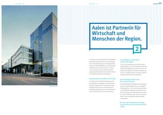 Wir tschaf t — 8                        Wir tschaf t — 9




                                             Aalen ist Partnerin für
                                             Wirtschaft und
                                             Menschen der Region.
                                                                                                                                 2
                                        Unsere Stadt ist die treibende Kraft und Impulsgeberin    Gut arbeiten in der Stadt
                                        für den Wirtschaftsraum Aalen. Sie steht konsequent       und für die Stadt
                                        für sinnvolle Dienstleistungen, höchste Bürgerfreund-
                                                                                                  Für uns ist die Vereinbarkeit von Familie und Beruf
                                        lichkeit, nachhaltige Stadtplanung und effiziente Wirt-
                                                                                                  selbstverständlich. Unsere Vorbildfunktion als familien-
                                        schaftsförderung. Die Themen Umwelt- und Klima-
                                                                                                  freundliche Arbeitgeberin nehmen wir sehr ernst. Die
                                        schutz sind dabei besonders wichtig. Sie bleiben
                                                                                                  positive Entwicklung der Stadt Aalen unterstützen wir
                                        grundlegende Bestandteile einer zukunftsorientierten
                                                                                                  durch ein zukunftsorientiertes Gesamtklima sowie die
                                        und verantwortungsvollen Stadtentwicklung.
                                                                                                  Förderung interkommunaler Kooperationen.


                                        Gemeinsames Handeln als Prinzip                           Nachhaltige Entwicklung
                                        Der Aufbau von wirtschaftsnahen Netzwerken wird           für unsere Zukunft
                                        gezielt gefördert und gepflegt. Das schafft optimale
                                                                                                  Die Stadtverwaltung stellt effiziente Rahmenbedingun-
                                        Rahmenbedingungen für ein lebenswertes Arbeiten.
                   Wirtschaftszentrum                                                             gen für eine wirtschaftsorientierte und nachhaltige
                                        Außerdem setzen wir auf ein zukunftsorientiertes
                                                                                                  Stadtentwicklung – unter anderem Verkehrsinfrastruk-
                                        Ansiedlungsmanagement sowie eine dienstleistungs-
                                                                                                  tur und Breitbandversorgung. Dazu zählen auch die
                                        orientierte Partnerschaft für unsere Unternehmen.
                                                                                                  aktive Unterstützung der interkulturellen Kommunika-
                                                                                                  tion sowie der Wissenstransfer zwischen den Genera-
                                                                                                  tionen und den verschiedenen gesellschaftlichen
                                                                                                  Gruppierungen.


                                                                                                    In Aalen haben alle Bürgerinnen und Bürger
                                                                                                  beste Aussichten auf eine erfolgreiche berufliche
                                                                                                  Zukunft.
 