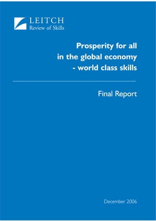 Prosperity for all
in the global economy
- world class skills
Final Report

December 2006

 
