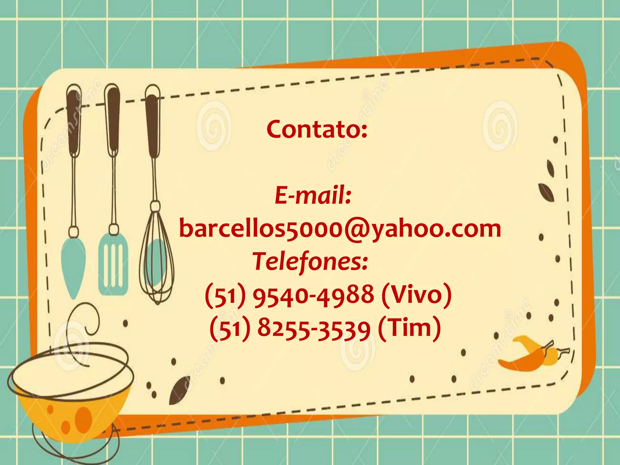 Contato:
E-mail:
barcellos5000@yahoo.com
Telefones:
(51) 9540-4988 (Vivo)
(51) 8255-3539 (Tim)