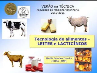Verão na Técnica - Tecnologia de Alimentos - Leite e Lacticínios
