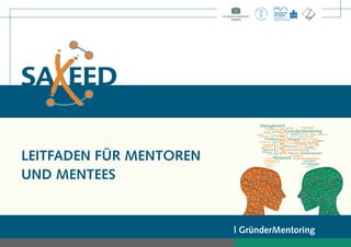 LEITFADEN FÜR MENTOREN
UND MENTEES
| GründerMentoring
 