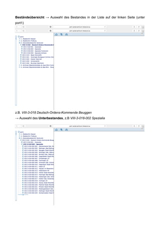 Beständeübersicht → Auswahl des Bestandes in der Liste auf der linken Seite (unter
port1)
z.B. VIII-3-018 Deutsch-Ordens-Kommende Beuggen
→ Auswahl des Unterbestandes, z.B VIII-3-018-002 Spezialia
 