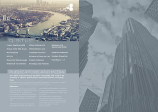 CLIENT LIST:
PUBLICATIONS AND MEDIA
Cygnet Healthcare Ltd
 
Grange Hotel City Group
 
Morris Leisure
 
EPC UK
 
Beachcroft Wansborough
 
Nicholas & Co Solicitors
 
Office Holdings Ltd
  
Windowflowers Ltd
 
Campbells Caravans
 
St Martin of Tours HA Ltd
 
Frederic Robinson
 
Partridge Lake Fisheries
 
Wandsworth &
Westminster MIND
 
Suma Developments
 
Stenham Properties
 
Field Fisher LLP
Publications
Chris Plenderleith wrote an article with
Sasha White QC of Landmark Chambers,
published in Issue 4 [2015] of the
Journal of Planning and Environmental
Law, entitled ‘Access to Environmental
Information: 30 Years On [2015] J.P.L.
409.
Leith Planning Ltd contributes to the
updating of a leading work “Planning
Law Practice and Precedents” published
by Sweet and Maxwell, co authors Robert
Turrall-Clarke and Stephen Tromans, both
of Counsel.
Leith Planning Ltd contributed to
the updating of the Second Edition
Contaminated Land published by Sweet
and Maxwell, co authors Robert Turrall-
Clarke and Stephen Tromans,
both of Counsel.
Media
Leith Planning Ltd has contributed on numerous occasions on Radio Five Live and
Radio Two in relation to planning debates and topical issues.
Our work and experience has been illustrated and used as an
example in various publications and media events, including:
 