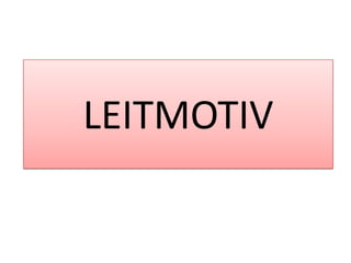 LEITMOTIV
 